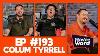 Colum Tyrrell Have A Word Podcast 193